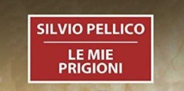 Silvio Pellico - Le mie prigioni